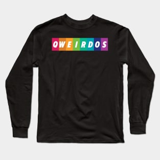 Qweirdos! (or Queerdos) Long Sleeve T-Shirt